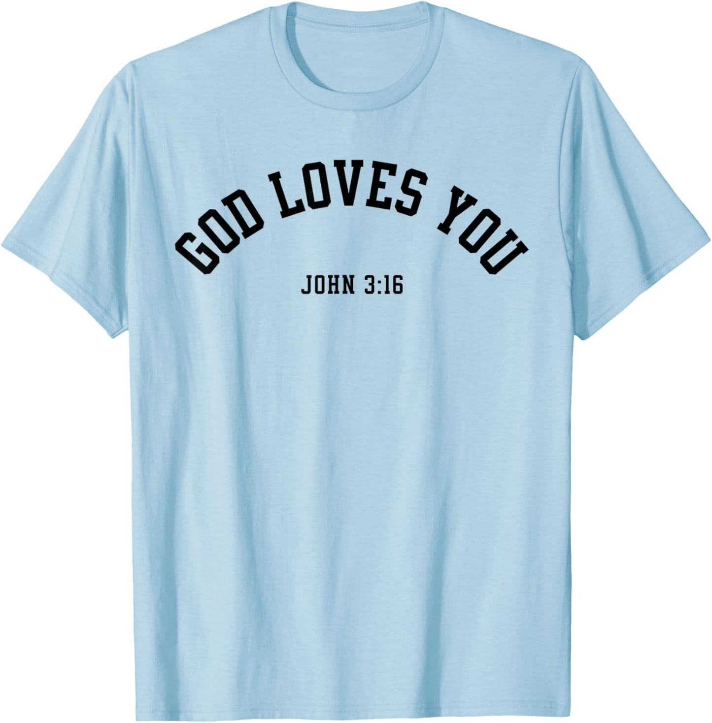 God Loves You John 3:16 Christian Inspirational Faith Based T-Shirt - T-Shirt | Light Blue