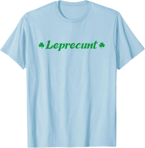 Leprecunt Funny St. Patrick's Day Women's Irish Shamrock T-Shirt - T-Shirt | Light Blue
