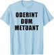 Oderint Dum Metuant - Let them hate, so long as they fear T-Shirt - T-Shirt | Light Blue