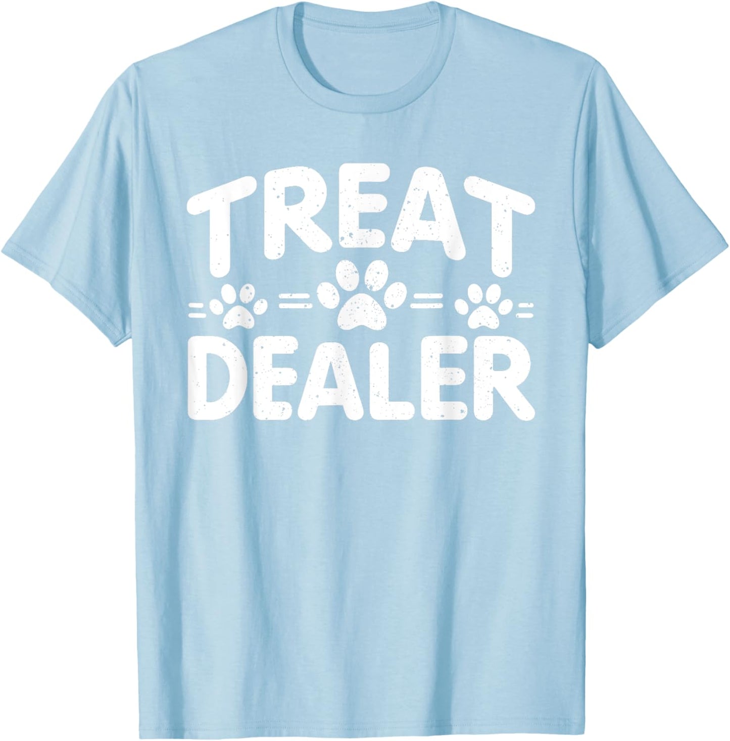 Treat Dealer Paws Funny Saying Quote Women T-Shirt - T-Shirt | Light Blue