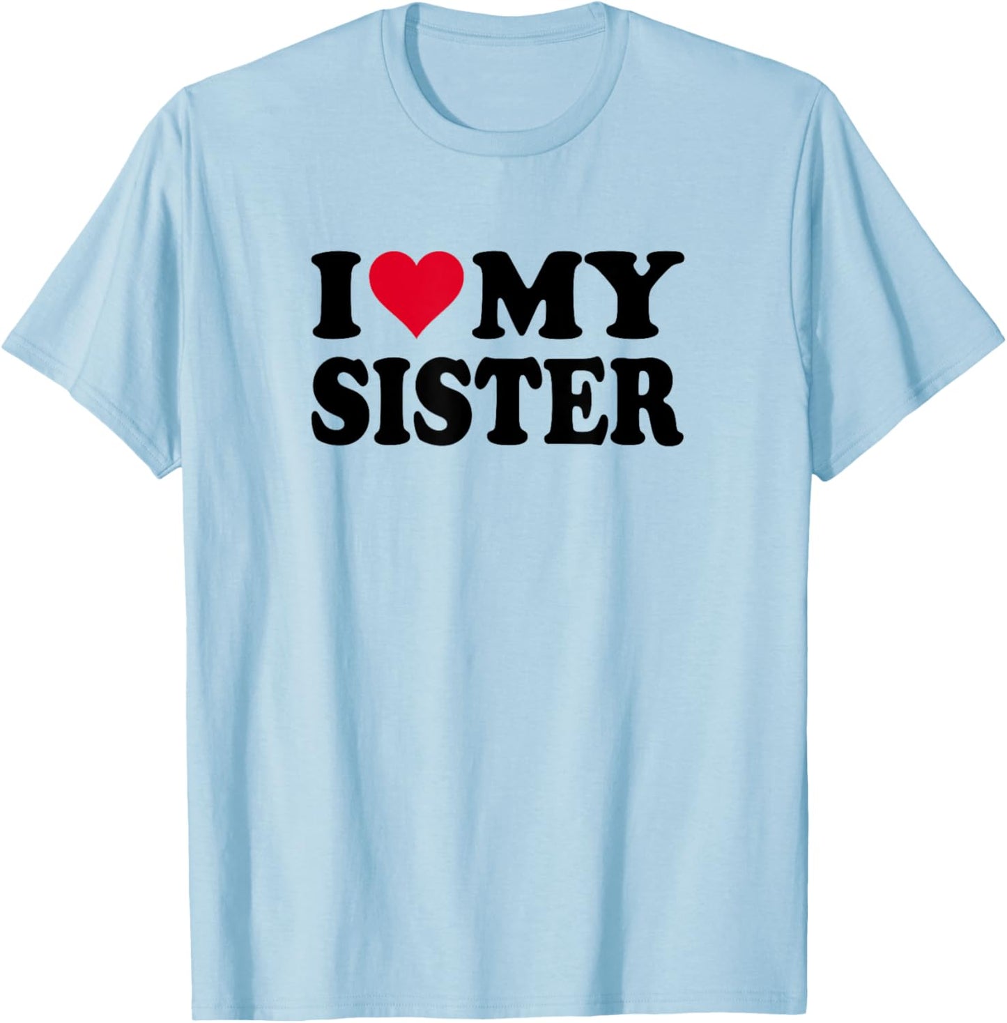 I Love My Sister T-Shirt - T-Shirt | Light Blue