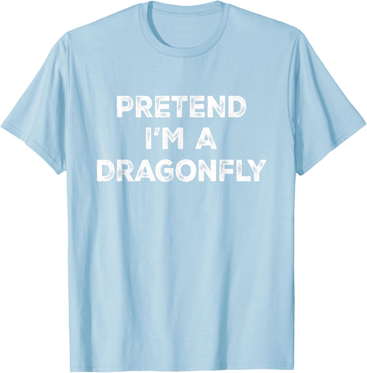 Pretend I'm A Dragonfly Lazy Halloween Costume T-Shirt - T-Shirt | Light Blue