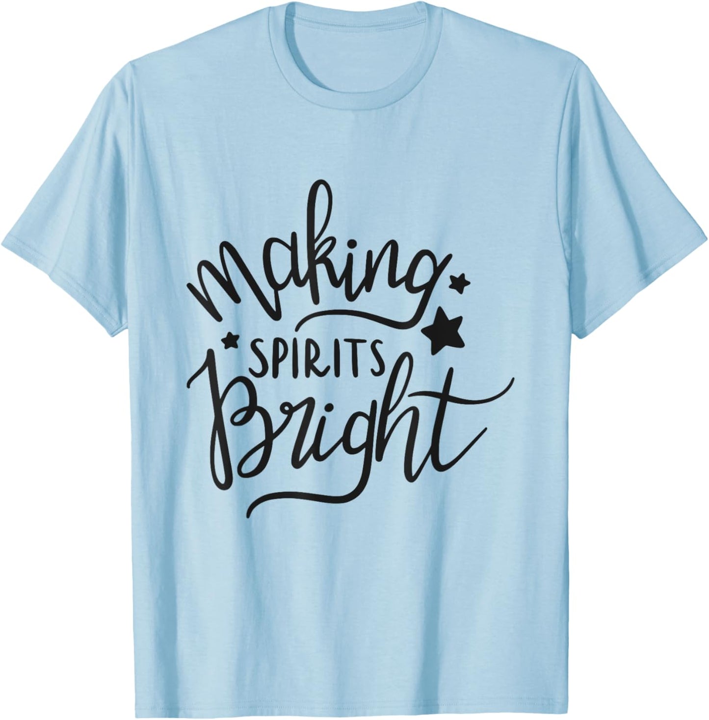 Making Spirits Bright Funny Holiday Drinking T-Shirt - T-Shirt | Light Blue