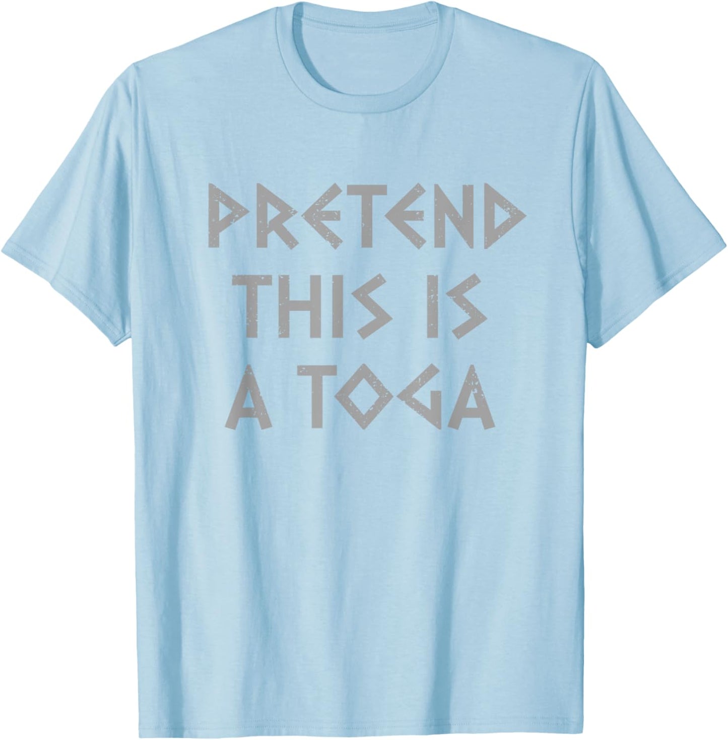 Pretend This Is A Toga Party Funny Greek Party Costume T-Shirt - T-Shirt | Light Blue