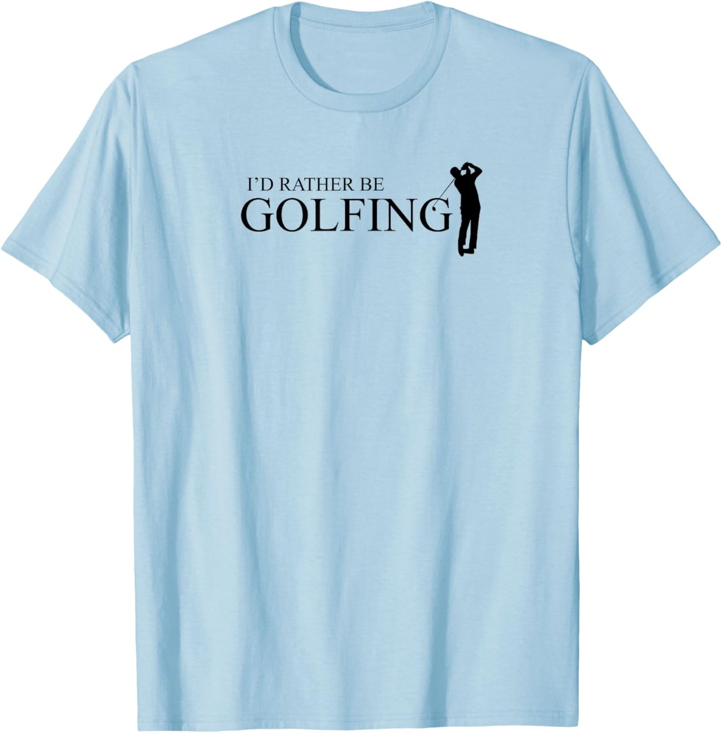 SDsportsLOGOS -Adults Olive Green Classic Short Sleeve I'd Rather Be Golfing Funny Golf Humor Design T-Shirt - T-Shirt | Light Blue