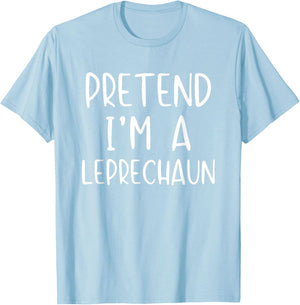 Pretend I'm Leprechaun Costume Halloween Simple Funny Irish T-Shirt - T-Shirt | Light Blue