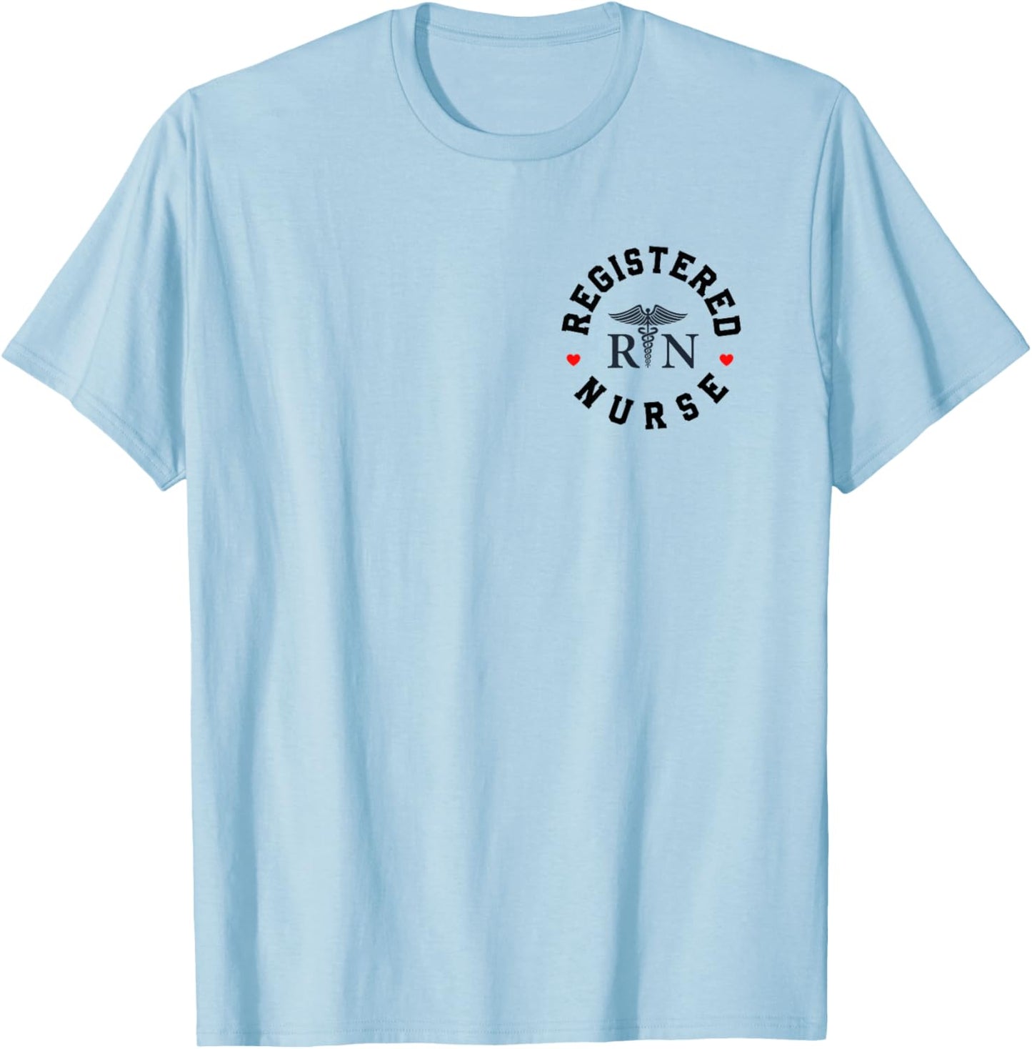 Registered Nurse Healthcare Hospital Nurse Week Nursing RN T-Shirt - T-Shirt | Light Blue