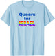 Queers for Israel T-Shirt - T-Shirt | Light Blue