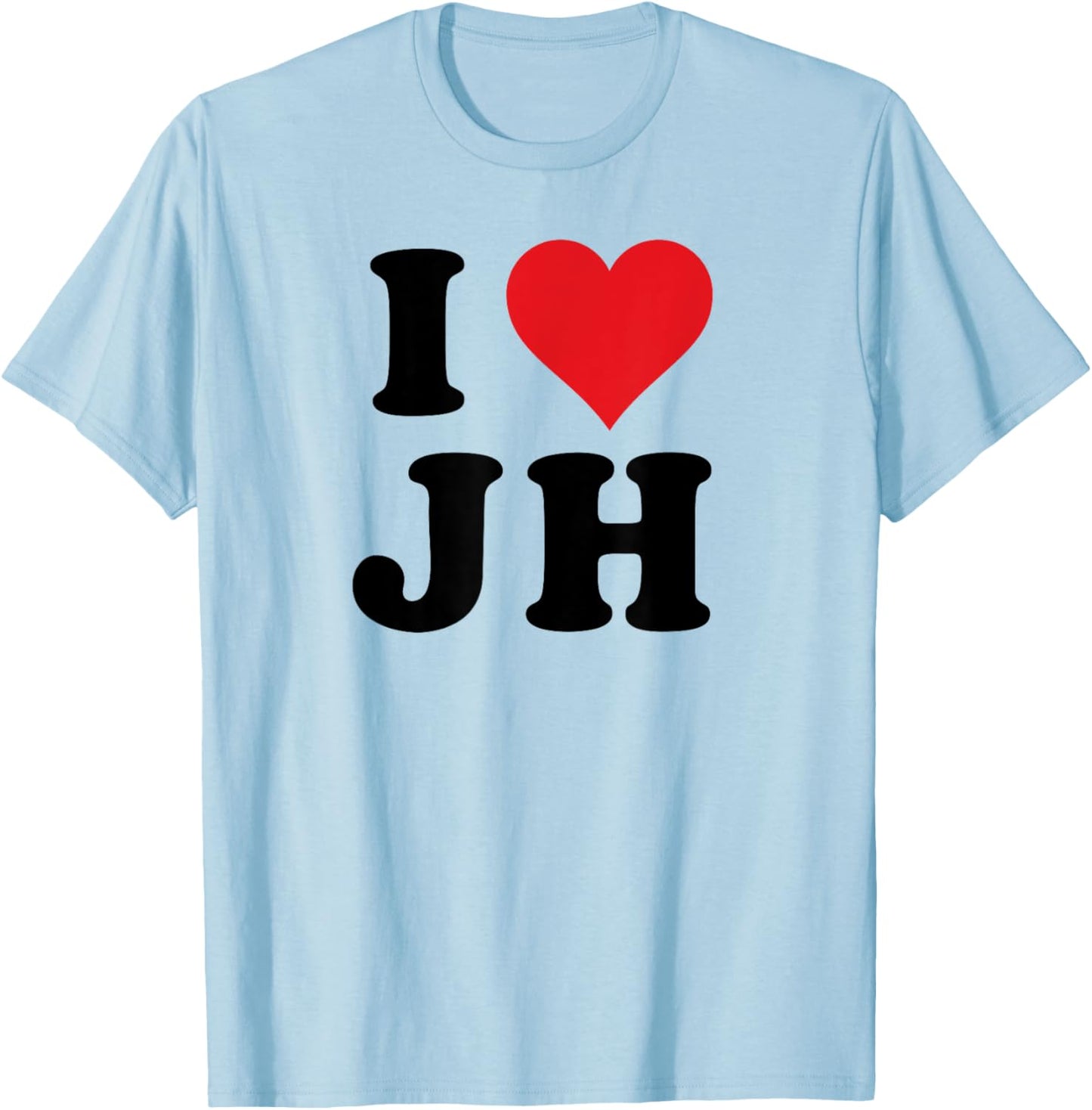 I Heart JH Initials I Love J.H. First And Last Name J H T-Shirt - T-Shirt | Light Blue