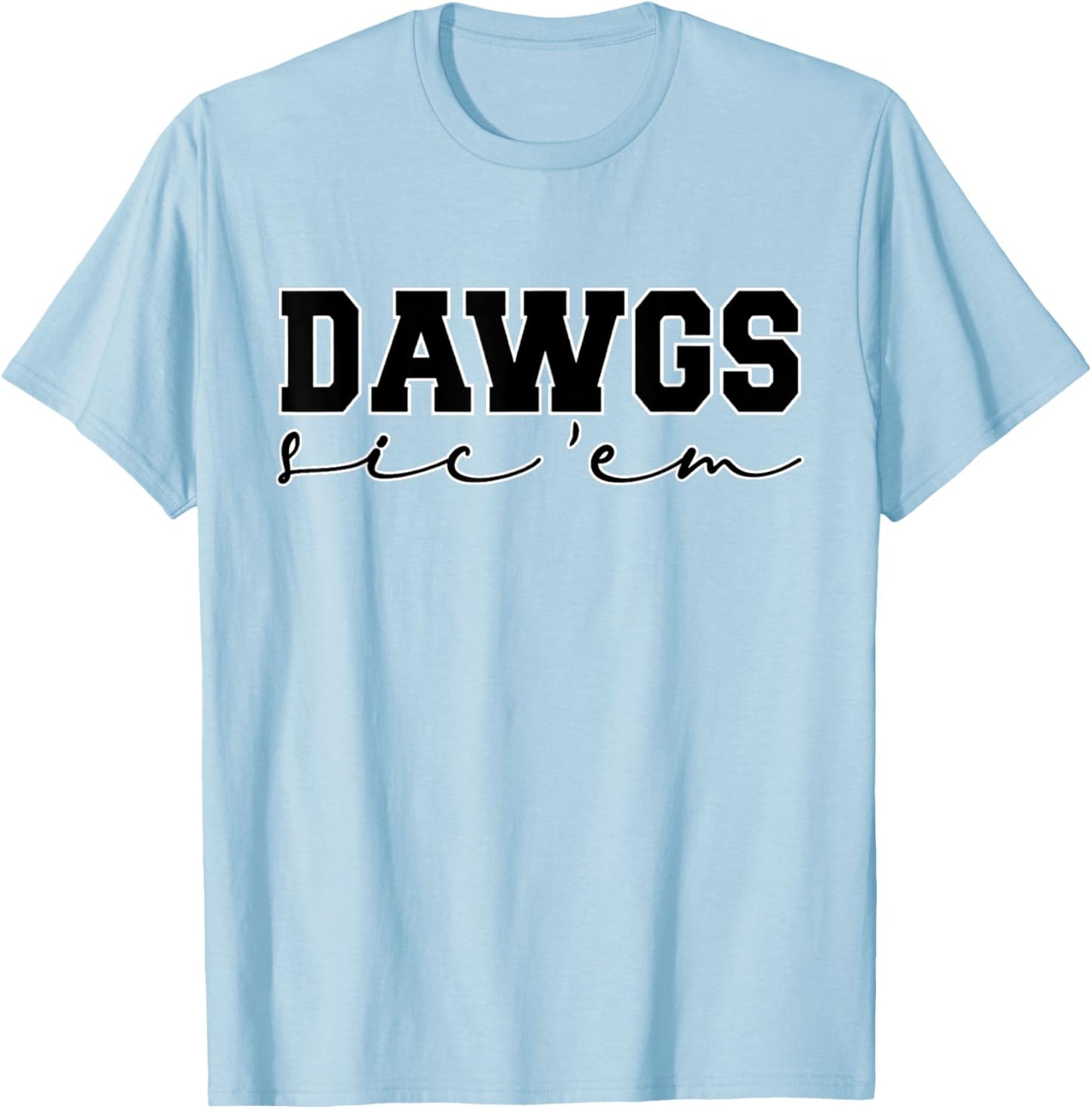 Dawgs Sic Em Go Dawgs, Funny Bulldog School Sports Name T-Shirt - T-Shirt | Light Blue