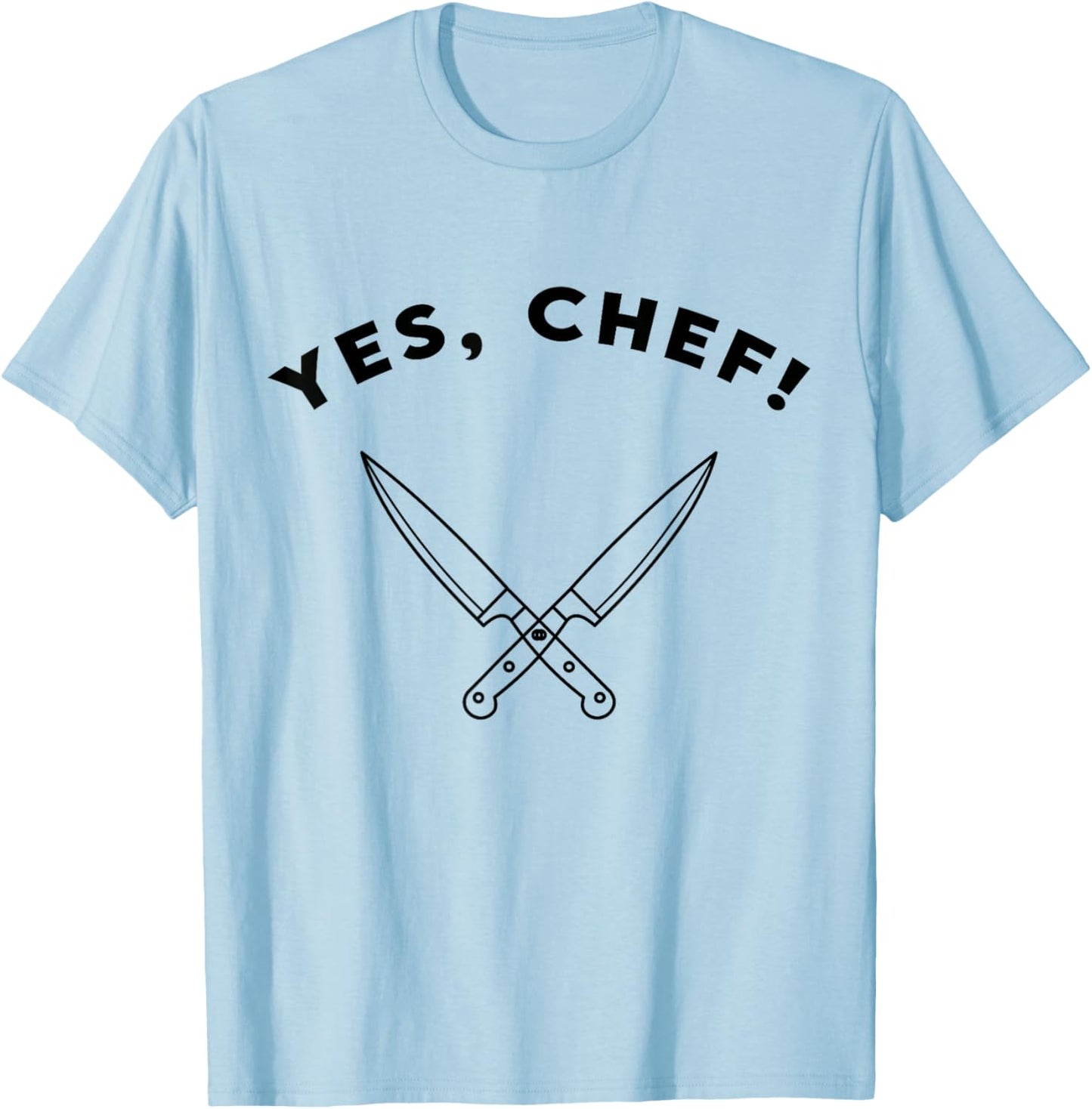 Yes Chef! Present Restaurant Life Kitchen Crew Staff Cooking T-Shirt - T-Shirt | Light Blue