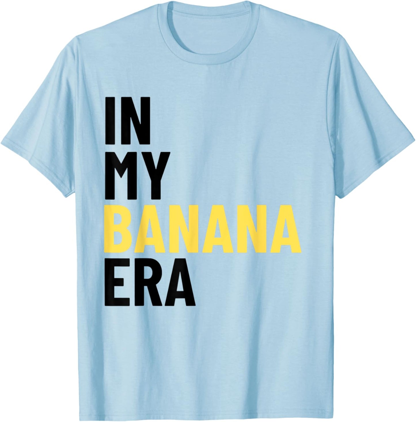 Kids In My Banana Era Funny Banana Lover Crew Women Men T-Shirt - T-Shirt | Light Blue
