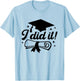 I Did It!, Graduate Achievement Celebration Graduation Done T-Shirt - T-Shirt | Light Blue