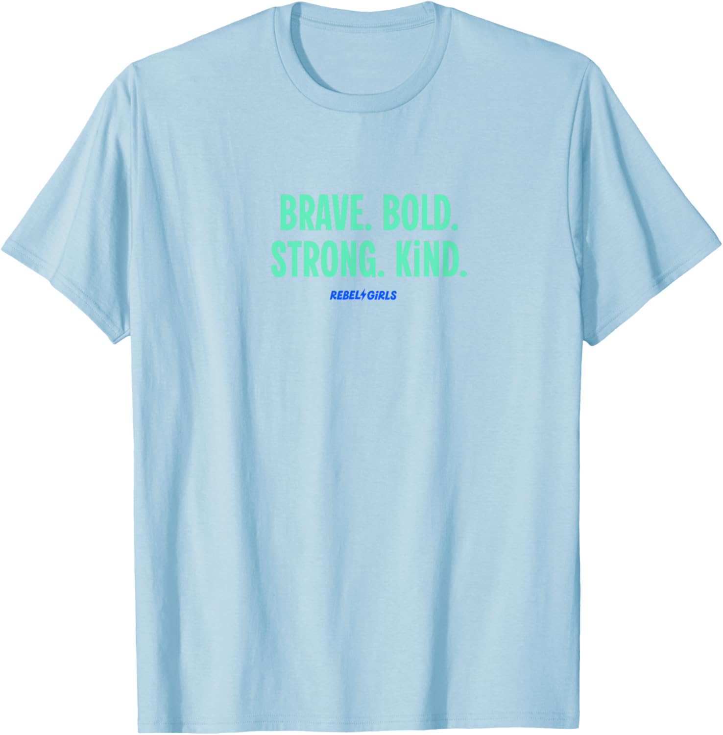 “Brave. Bold. Strong. Kind.” Minimalist T-Shirt - T-Shirt | Light Blue