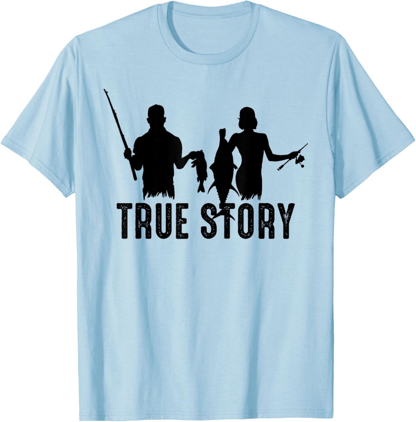 True Story Fishing Small Fish Big Fish Men Women Kids Couple T-Shirt - T-Shirt | Light Blue