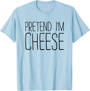 Pretend I'm Cheese Shirt Adult Kids Men Women Cheese Costume T-Shirt - T-Shirt | Light Blue
