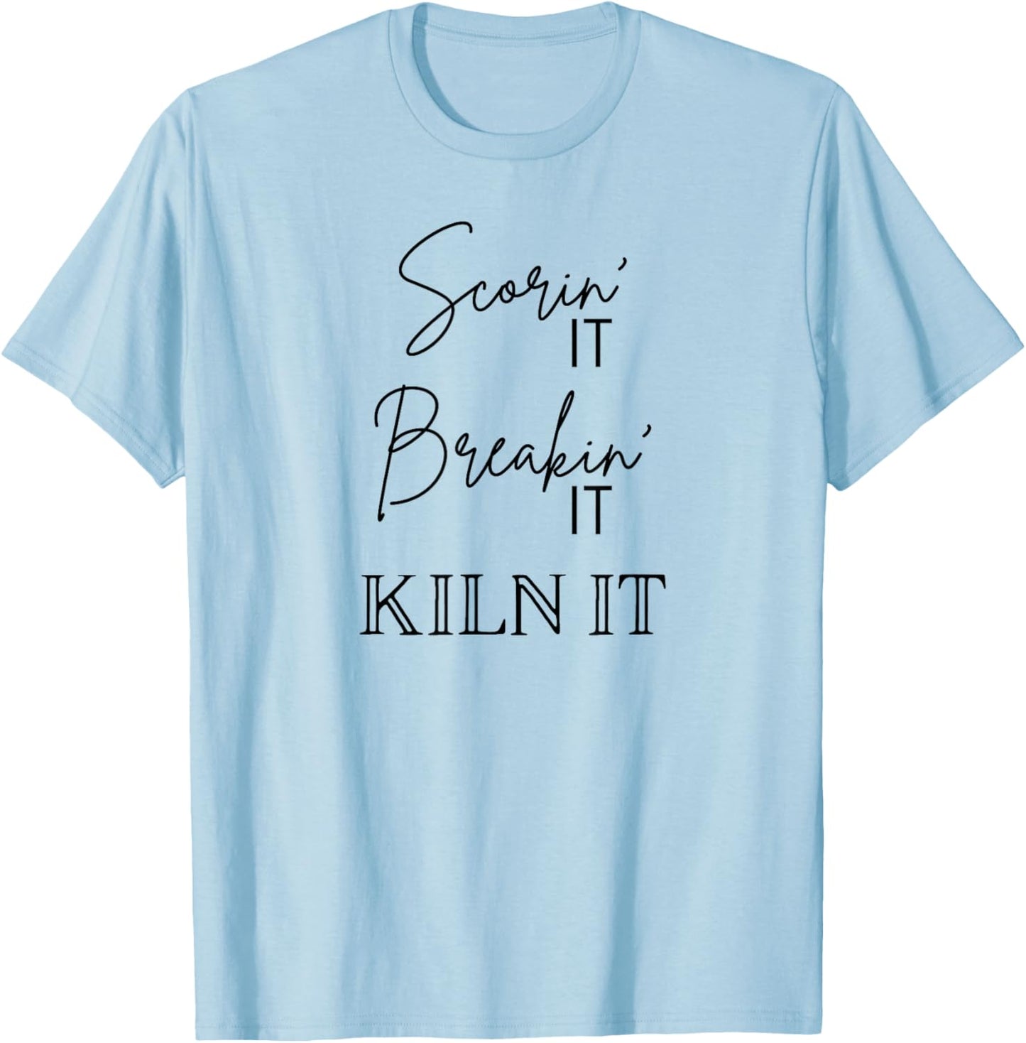 Funny Fused Glass Artist Kiln It T-Shirt - T-Shirt | Light Blue