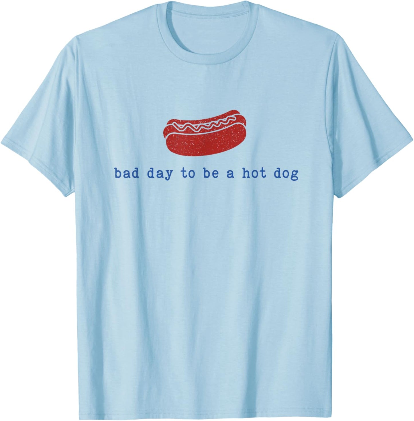 Bad Day to Be A Hot Dog Funny BBQ Grilling 4th of July T-Shirt - T-Shirt | Light Blue