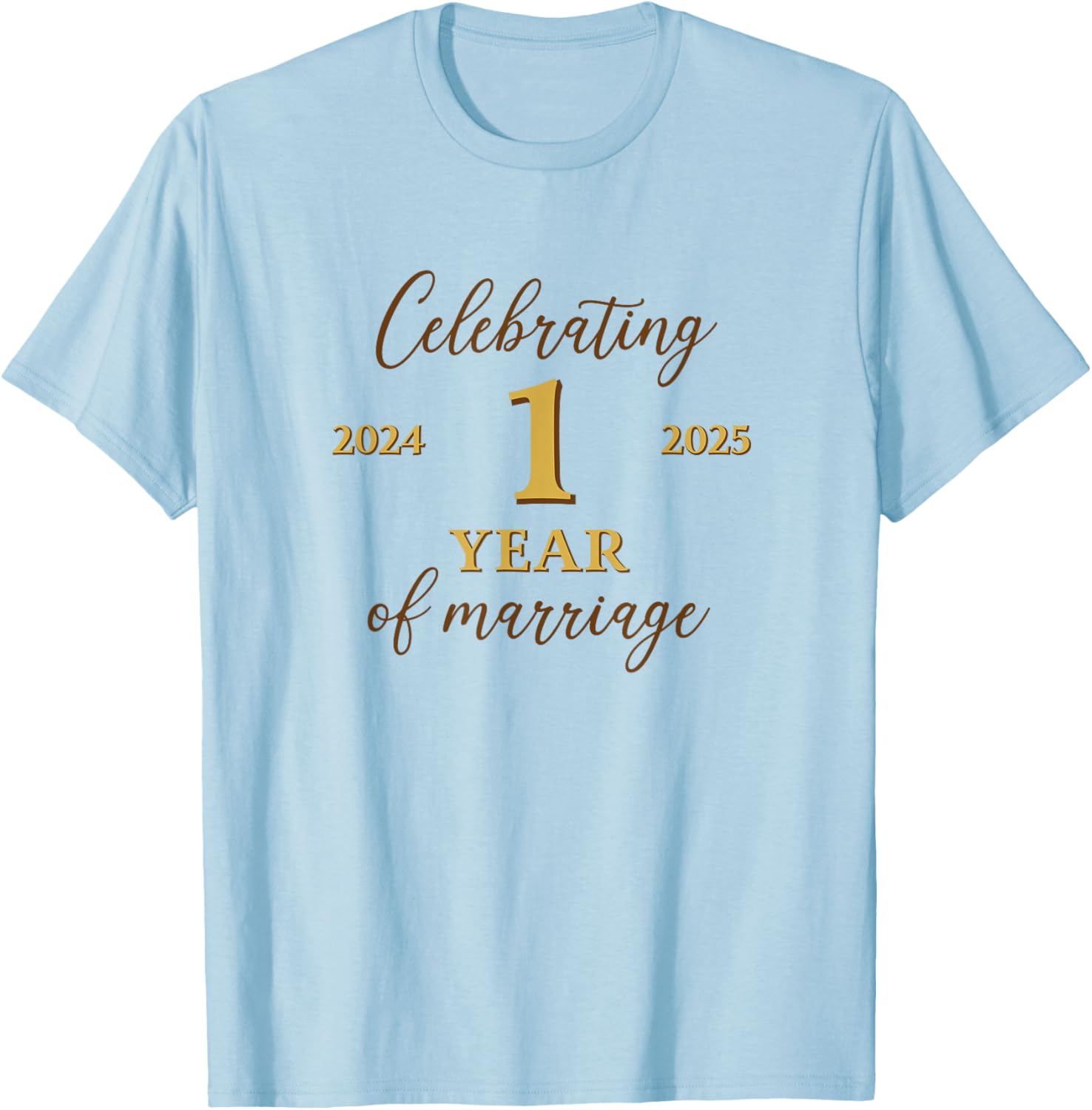 Funny 1 Year of Marriage 2024 1st Wedding Anniversary T-Shirt - T-Shirt | Light Blue