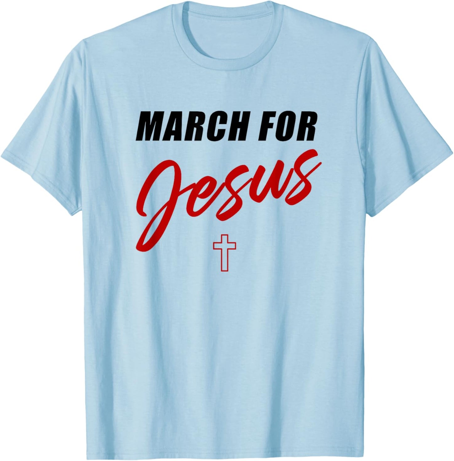 March for Jesus – Christian Faith Church Celebration Walk T-Shirt - T-Shirt | Light Blue