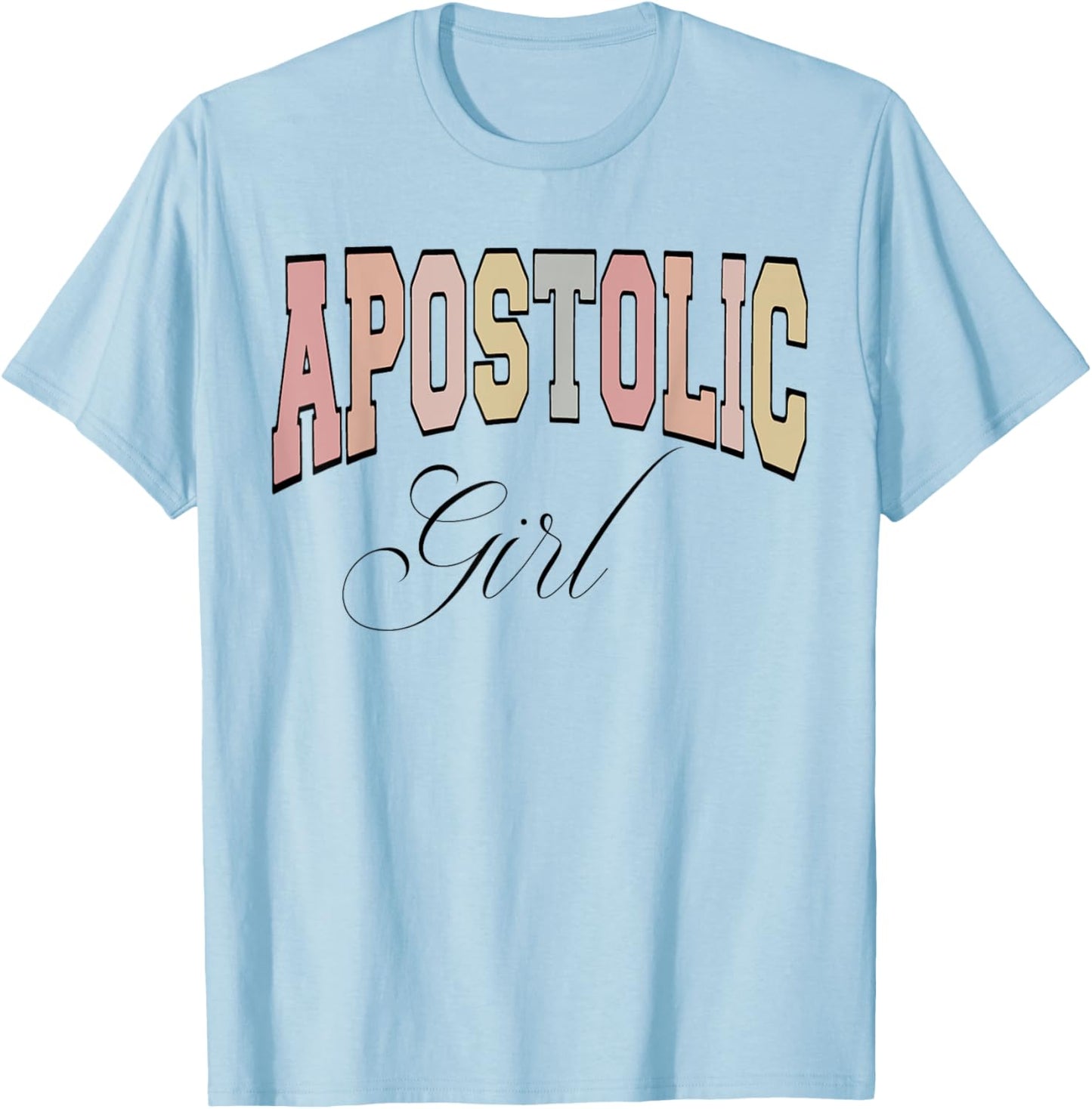 Apostolic girl, Gift Pentecostal apostolic girl T-Shirt - T-Shirt | Light Blue