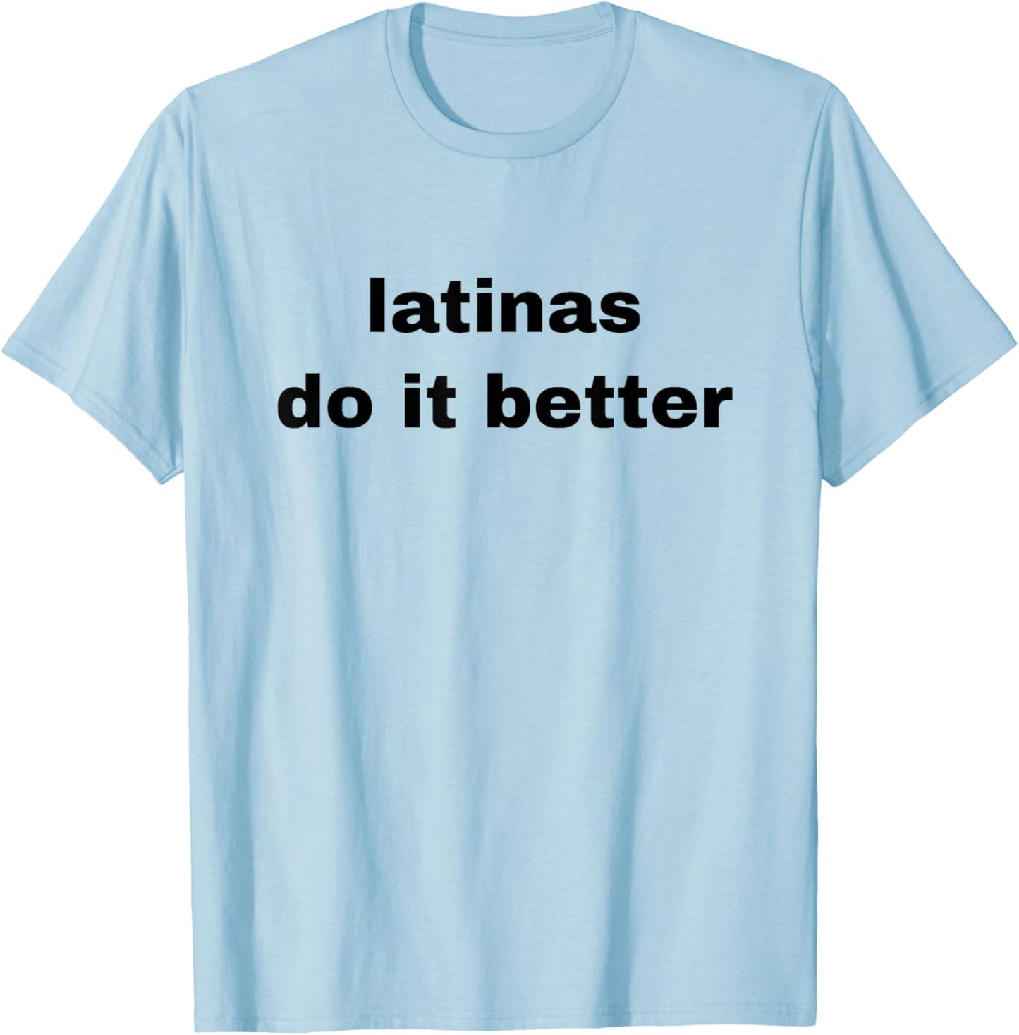 Latinas Do It Better Bold Latina Pride T-Shirt - T-Shirt | Light Blue