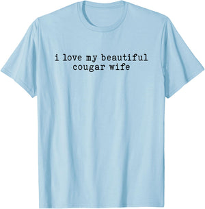 I Love My Beautiful Cougar Wife Funny Marriage Age Gap T-Shirt - T-Shirt | Light Blue