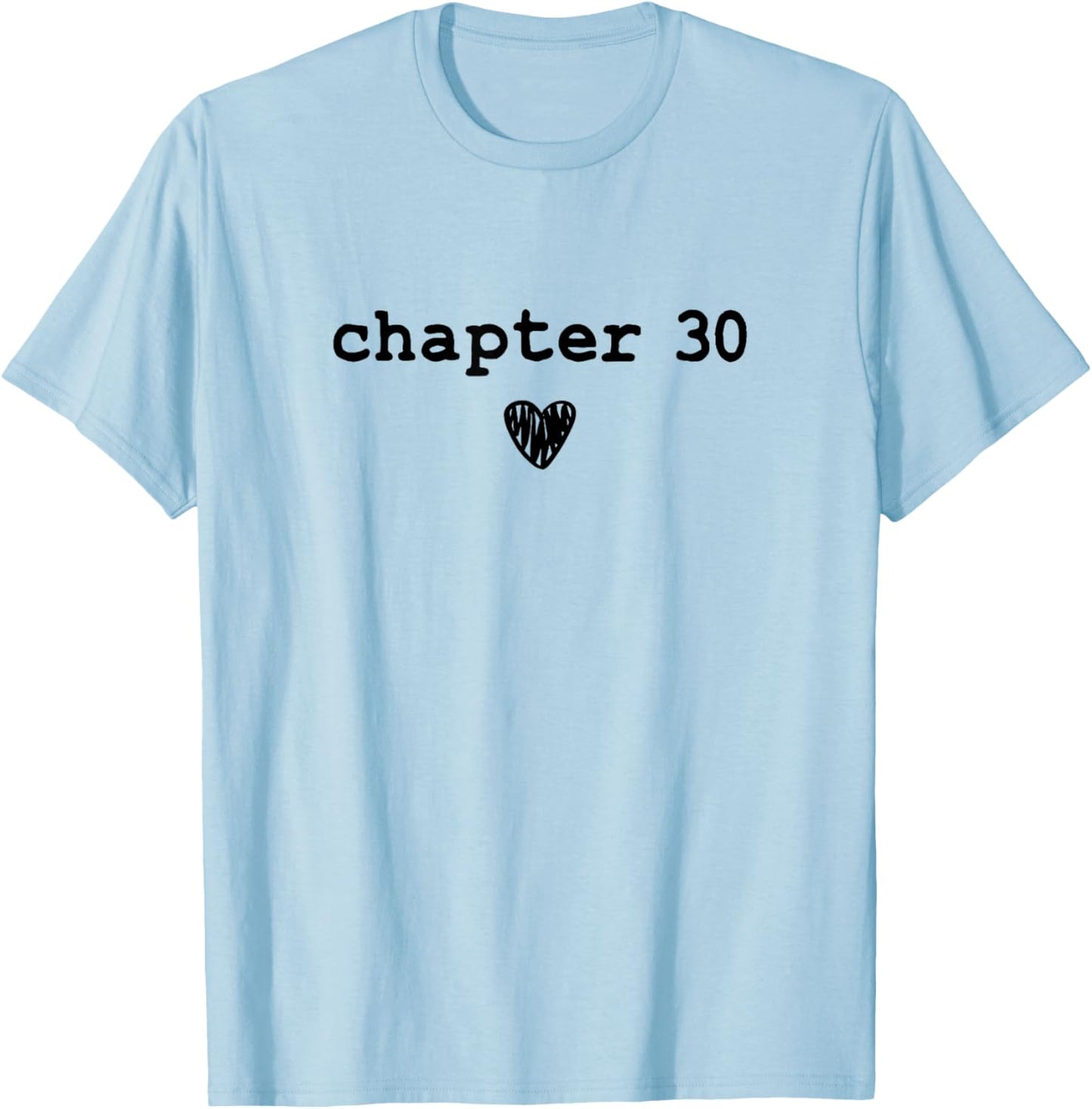 Chapter 30 - Book Lovers Readers & Authors 30th Birthday T-Shirt - T-Shirt | Light Blue