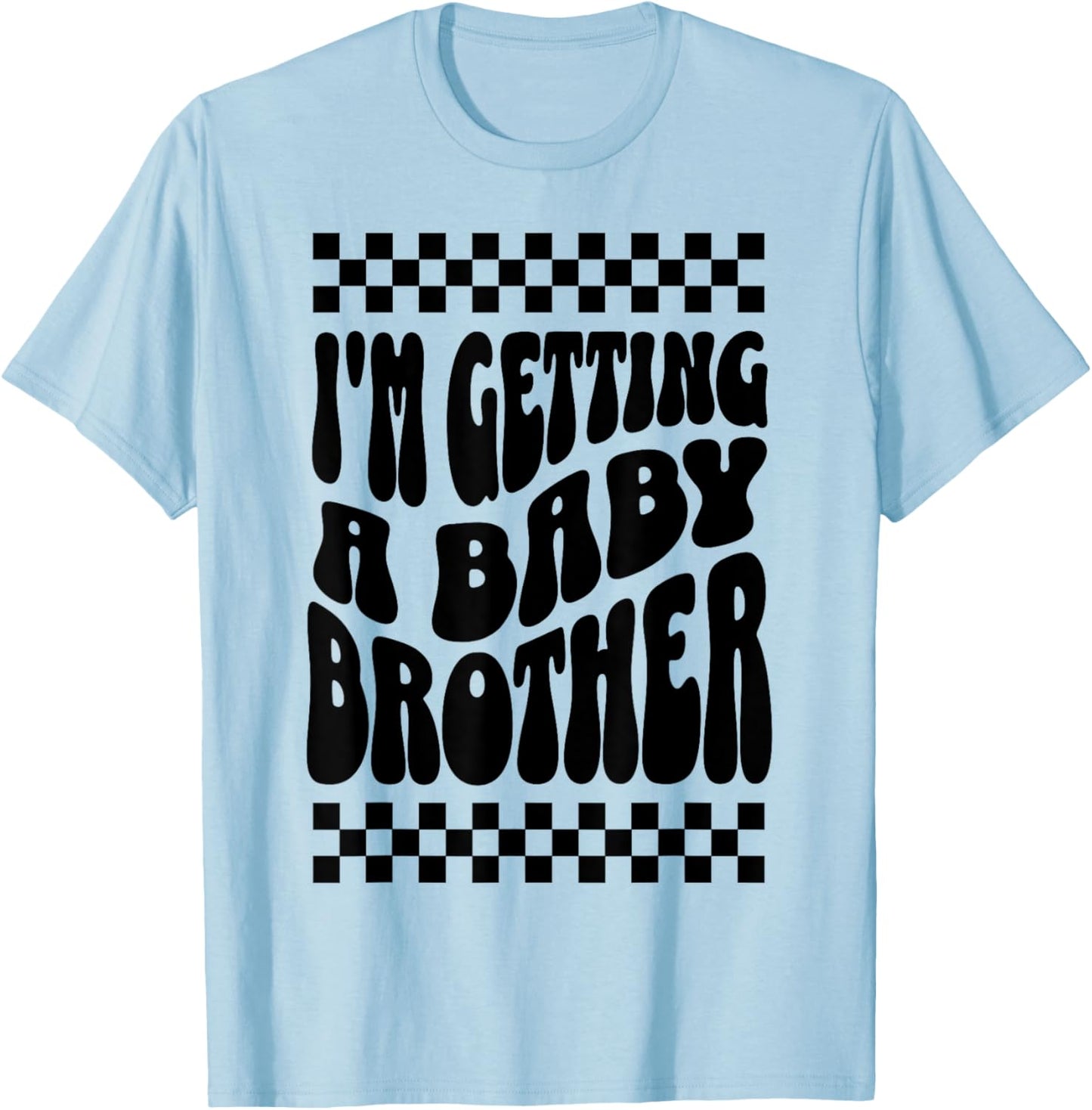 I'm Getting A Baby Brother Cute Baby Pregnancy Announcement T-Shirt - T-Shirt | Light Blue