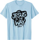 Jesus Is The Way John 14:6 Christian Graffiti T-Shirt - T-Shirt | Light Blue