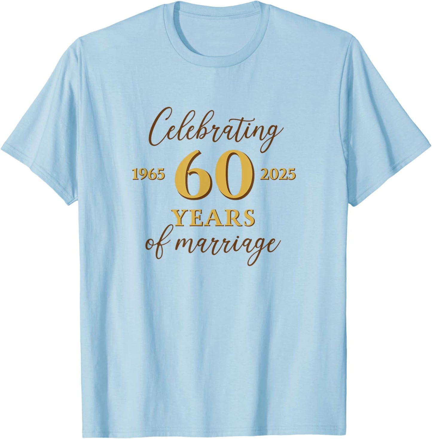 Funny 60 Years of Marriage 1965 60th Wedding Anniversary T-Shirt - T-Shirt | Light Blue