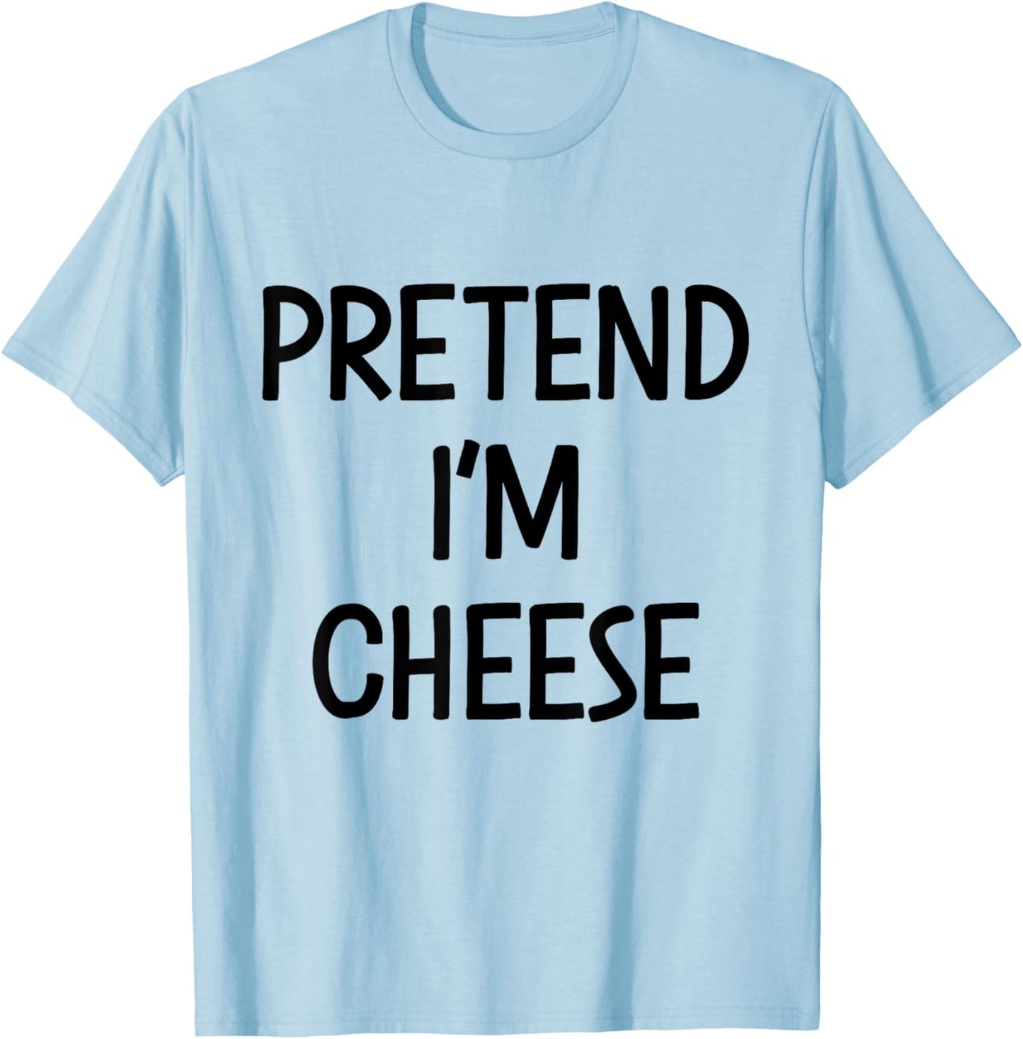 Pretend Im Cheese Costume Halloween T-Shirt - T-Shirt | Light Blue