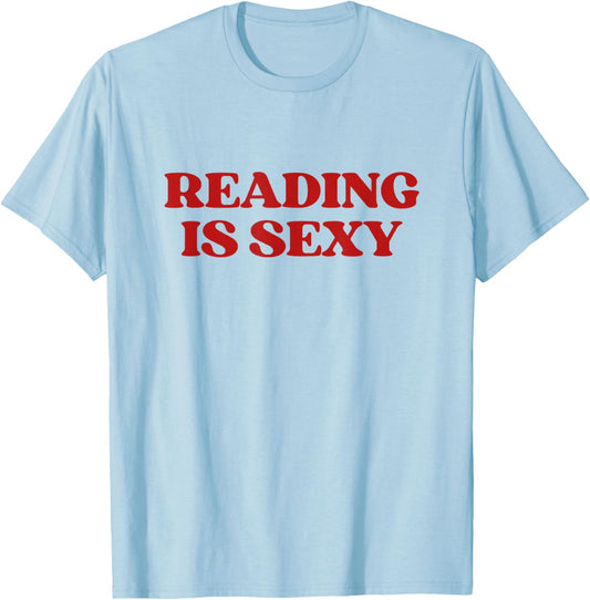 Reading is Sexy Y2K Aesthetic Trendy T-Shirt - T-Shirt | Light Blue