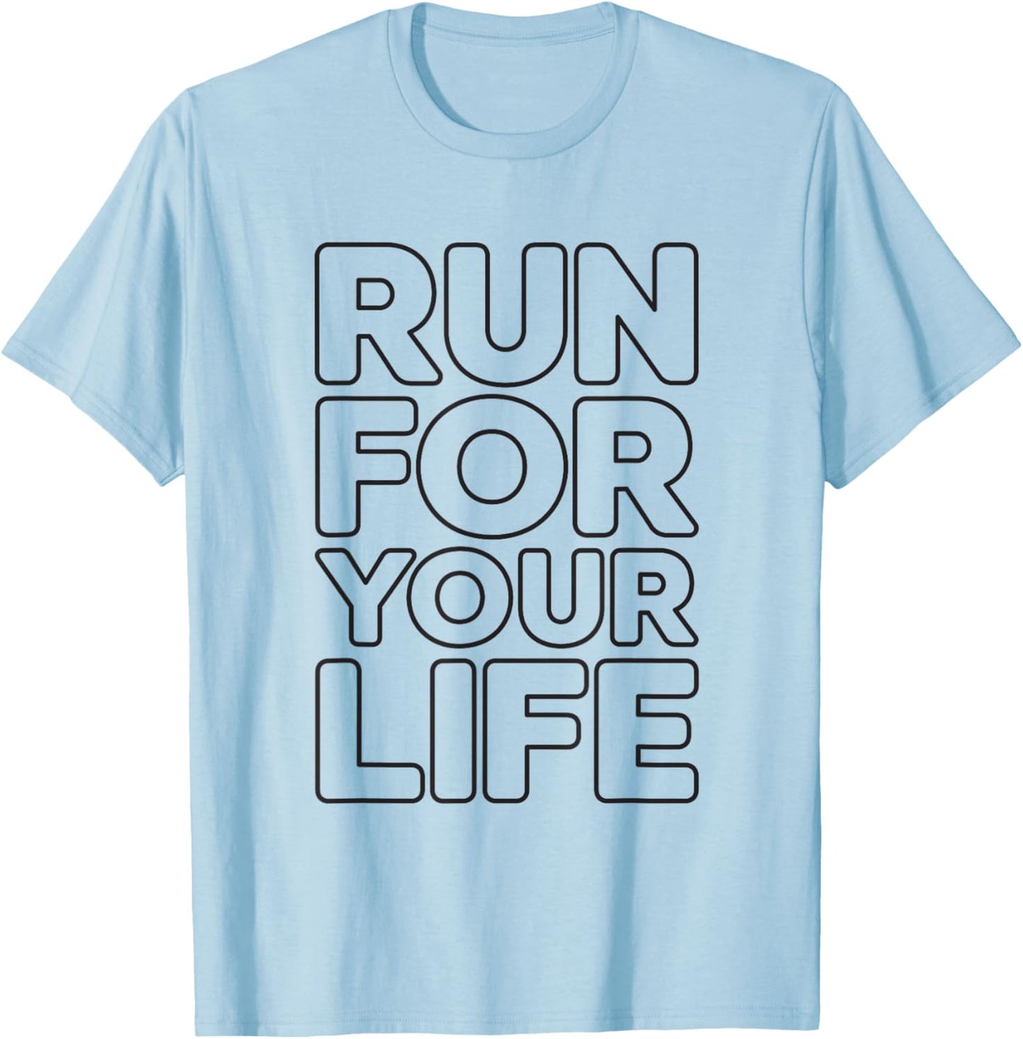 Run for Your Life T-Shirt - T-Shirt | Light Blue
