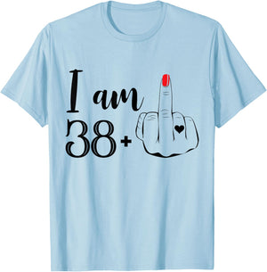 I Am 38 Plus 1 Middle Finger Funny 39th Birthday Women T-Shirt - T-Shirt | Light Blue