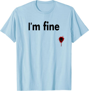 I'm Fine Bloody Funny Horror Halloween Men's Women's T-Shirt - T-Shirt | Light Blue