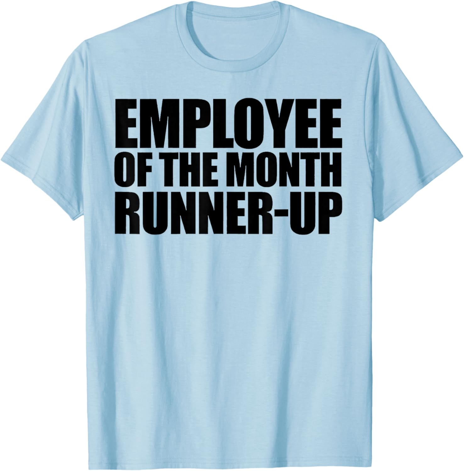 Employee Of The Month Runner-up T-Shirt - T-Shirt | Light Blue