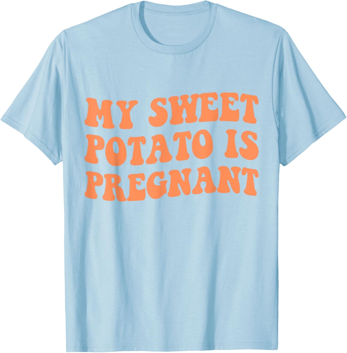My Sweet Potato Is Pregnant I Yam Matching Couples Pregnancy T-Shirt - T-Shirt | Light Blue