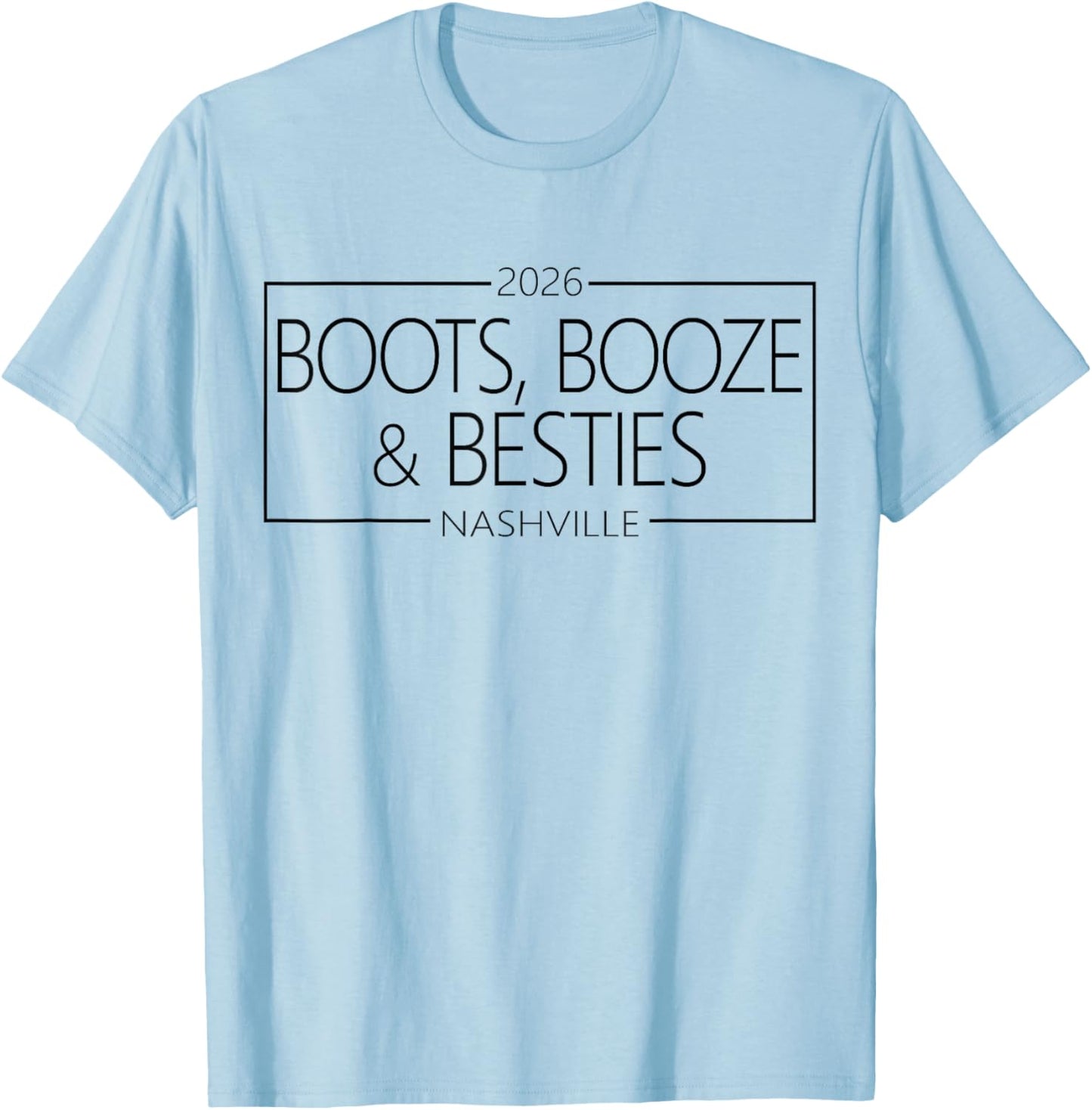 Girls Trip Nashville 2026 Weekend Boots Booze & Besties T-Shirt - T-Shirt | Light Blue