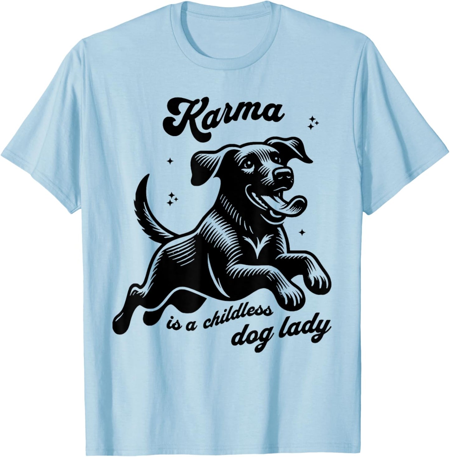 Karma Is a Childless Dog Lady T-Shirt - T-Shirt | Light Blue