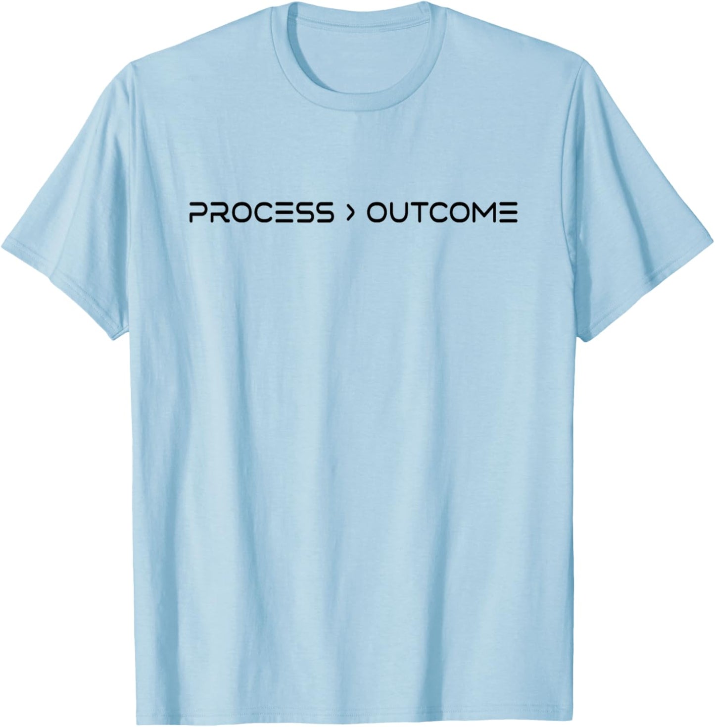 Process Over Outcome T-Shirt - T-Shirt | Light Blue