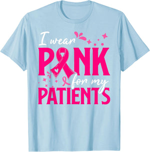 I Wear Pink For My Patients Support Breast Cancer Awareness T-Shirt - T-Shirt | Light Blue