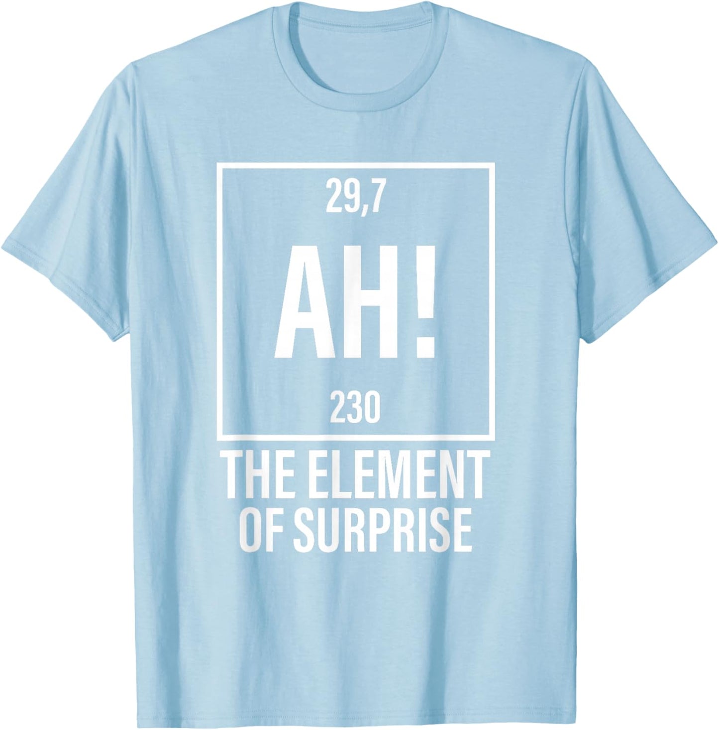 AH! The Element of Surprise Science Teacher Funny Joke Red T-Shirt - T-Shirt | Light Blue