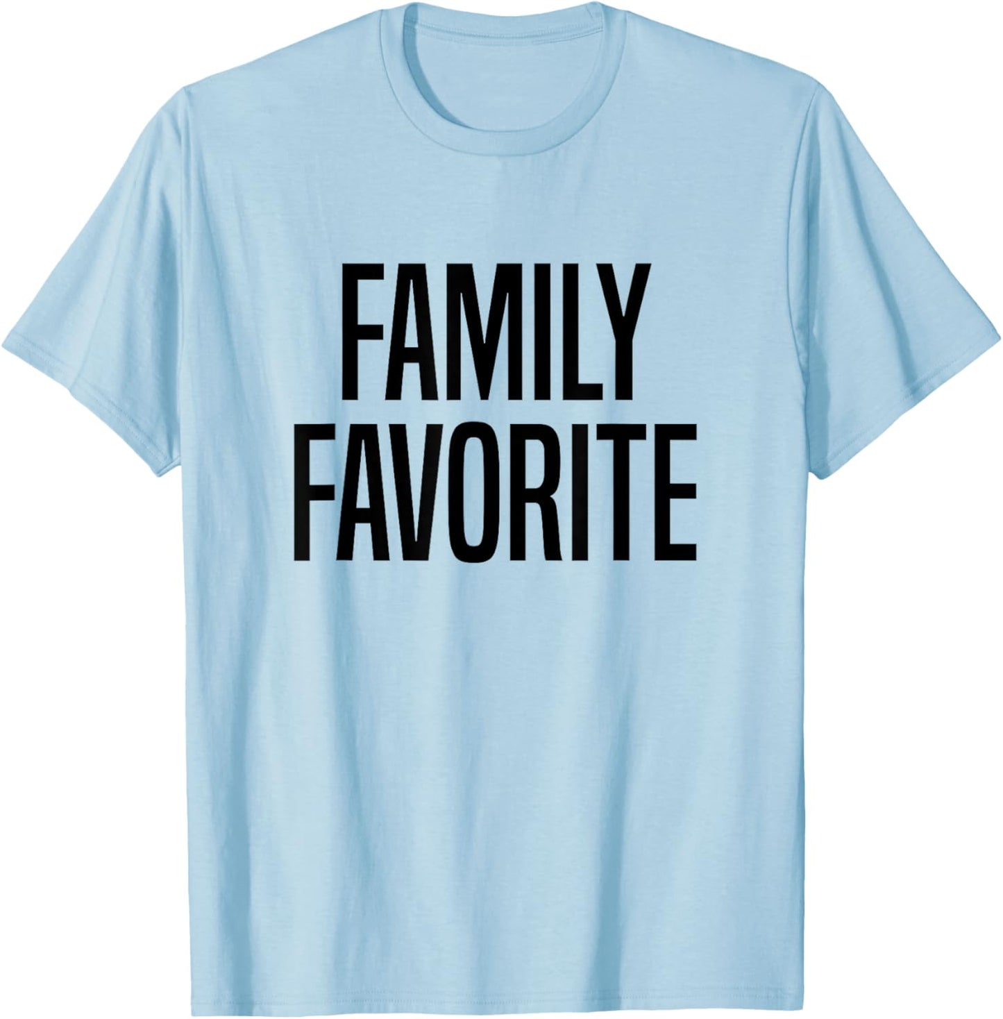 Family Favorite T-Shirt - T-Shirt | Light Blue