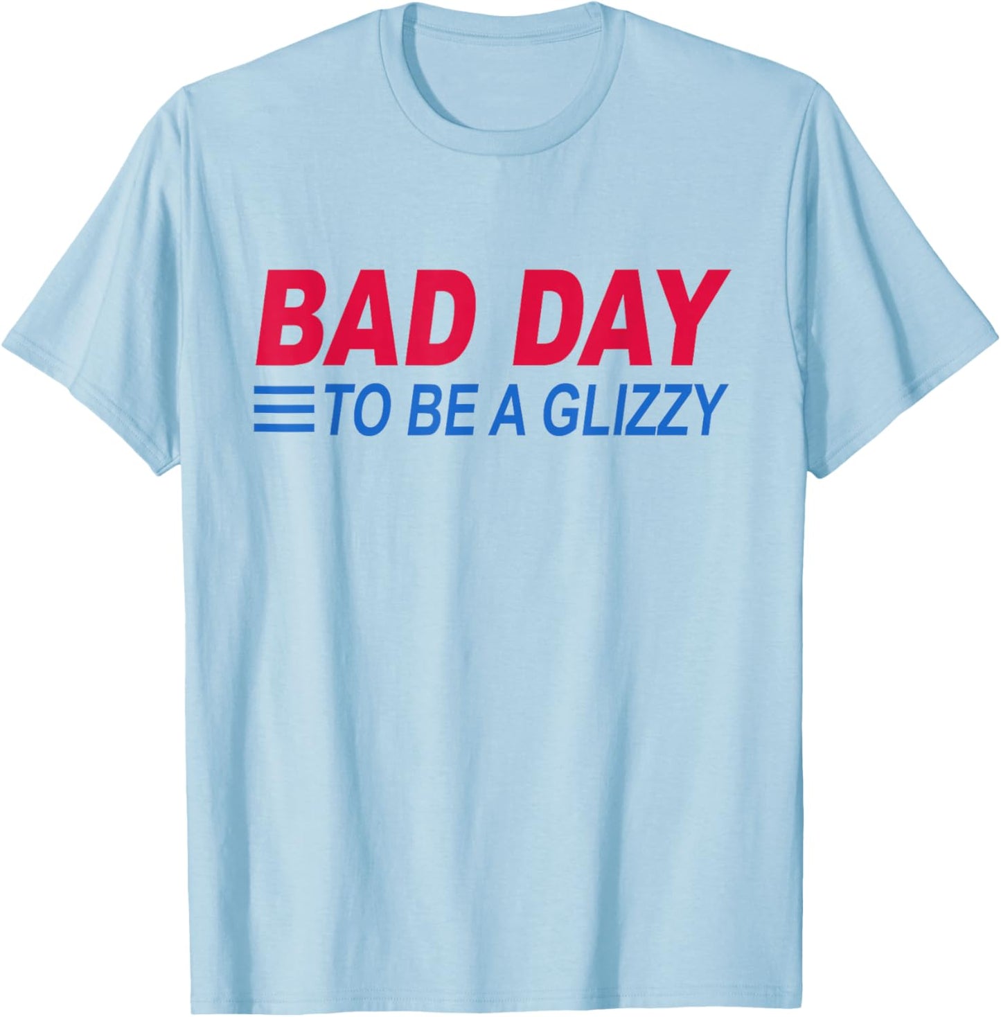 Bad Day To Be A Glizzy Funny 4th Of July Women Men Hotdog T-Shirt - T-Shirt | Light Blue