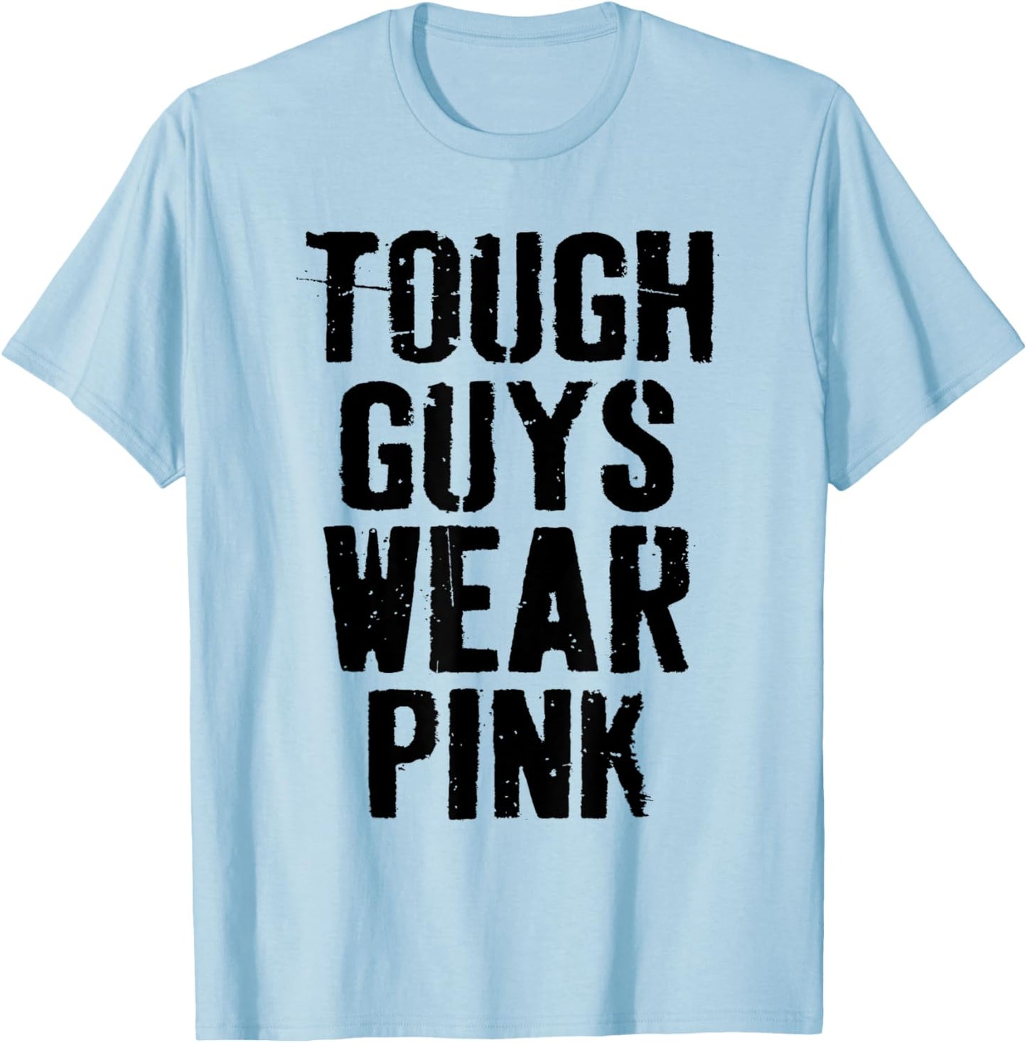 Tough Guys Wear Pink Beast Cancer Awareness T-Shirt - T-Shirt | Light Blue