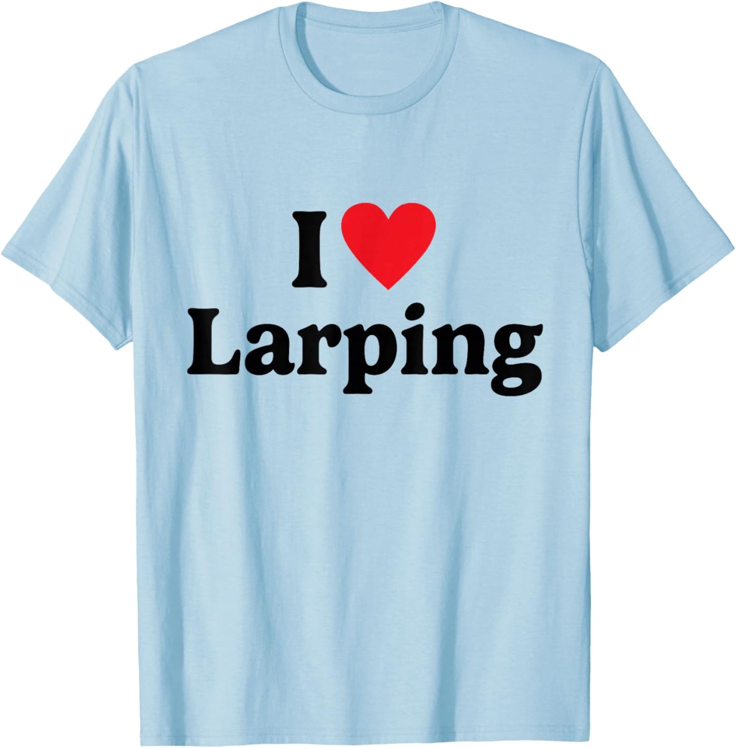 I love Larping T-Shirt - T-Shirt | Light Blue