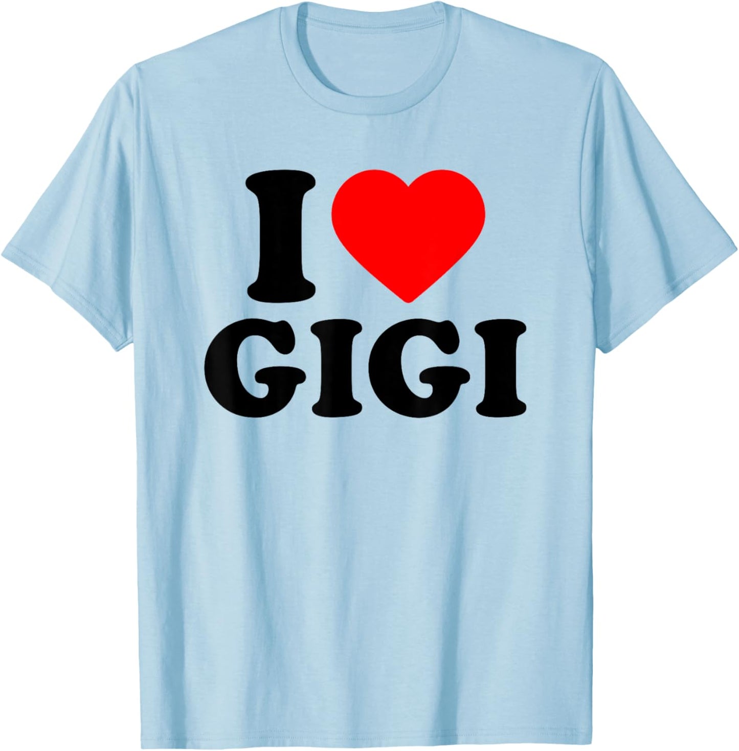 I Love Gigi · I Heart Gigi T-Shirt - T-Shirt | Light Blue