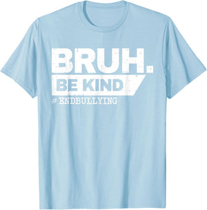 Unity Day 2024 Orange Be Kind Bruh Anti Bullying Kindness T-Shirt - T-Shirt | Light Blue