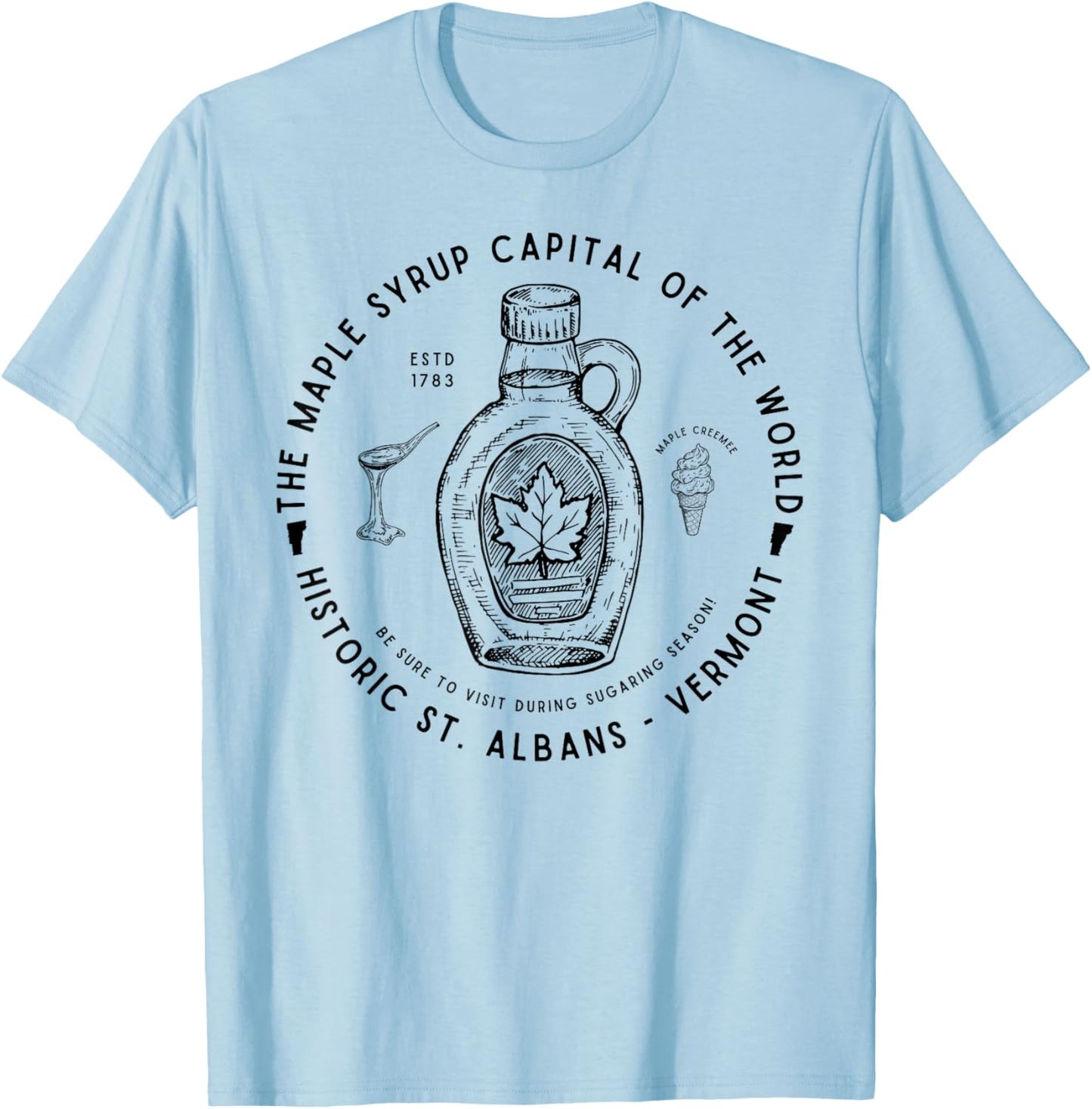 Maple Syrup Capital of the World - St. Albans Vermont Syrup T-Shirt - T-Shirt | Light Blue